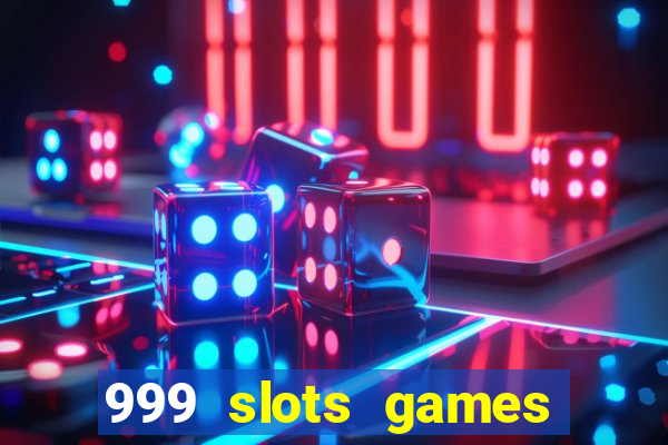 999 slots games download apk